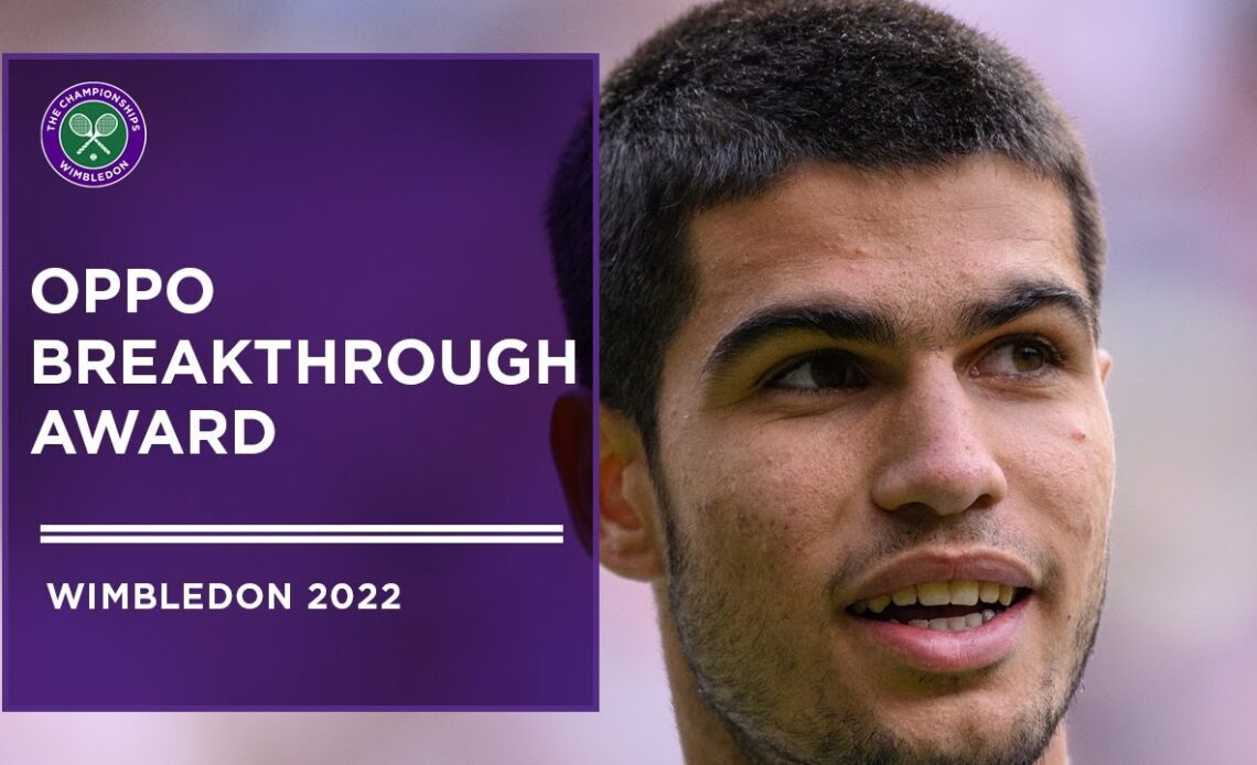 Carlos Alcaraz: 2022 OPPO Breakthrough Inspiration Award | Wimbledon 2022