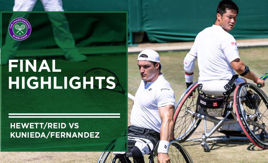 Hewett / Reid vs. Fernandez / | Gentlemen's Wheelchair Doubles Final Highlights | Wimbledon 2022