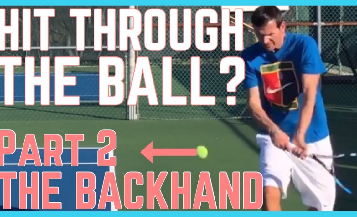 Hit Through The Ball? - Part 2 - The Backhand