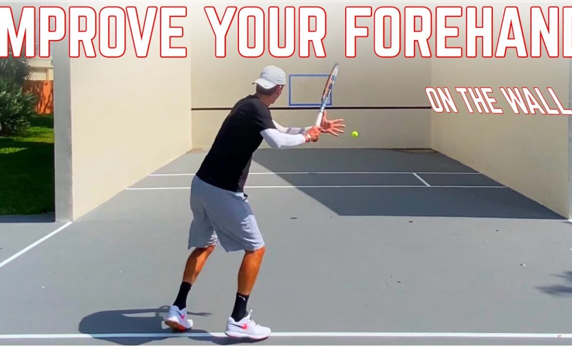 Improve Your Forehand on the Tennis Wall by Doing These Drills