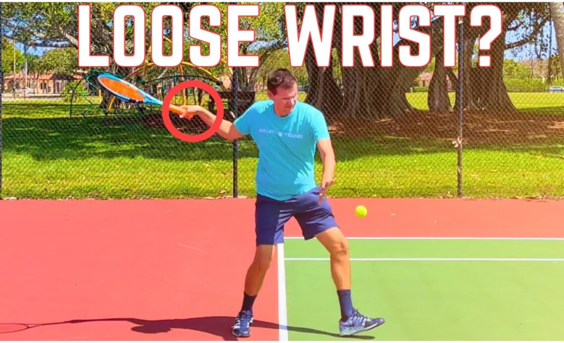 Loose & Relaxed Wrist For the Forehand & Serve? | Role of the Wrist in Tennis Part #5