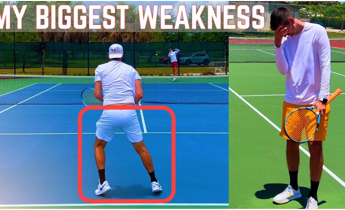My Biggest Tennis Weakness Exposed