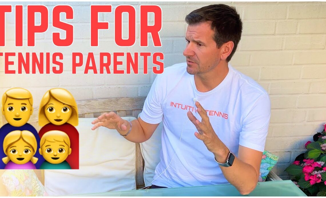 My Tips For Tennis Parents | How To Guide Juniors to a Successful Tennis Career