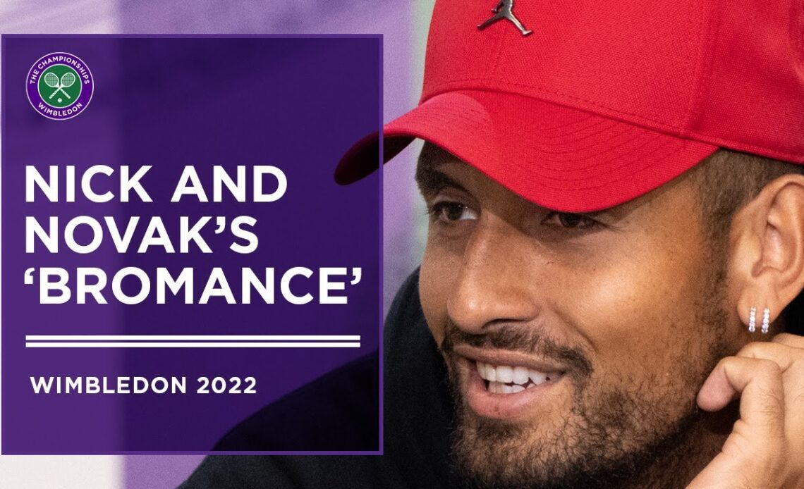 Nick Kyrgios Discusses Novak Djokovic 'Bromance' | Wimbledon 2022