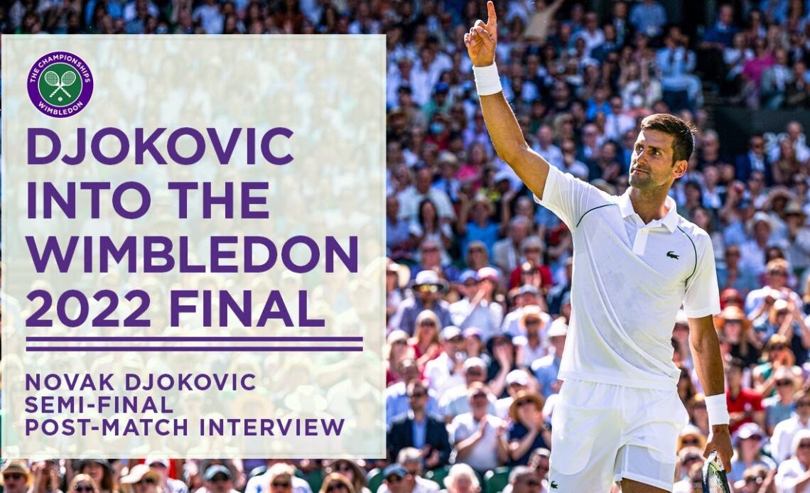 Novak Djokovic Into Wimbledon Final | Wimbledon 2022