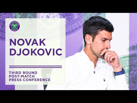 Novak Djokovic Post-Match Press Conference | Third Round | Wimbledon 2022