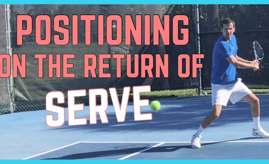 Positioning On The Return Of Serve
