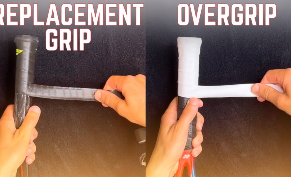 Replacement Grip vs Overgrip | Tennis Equipment