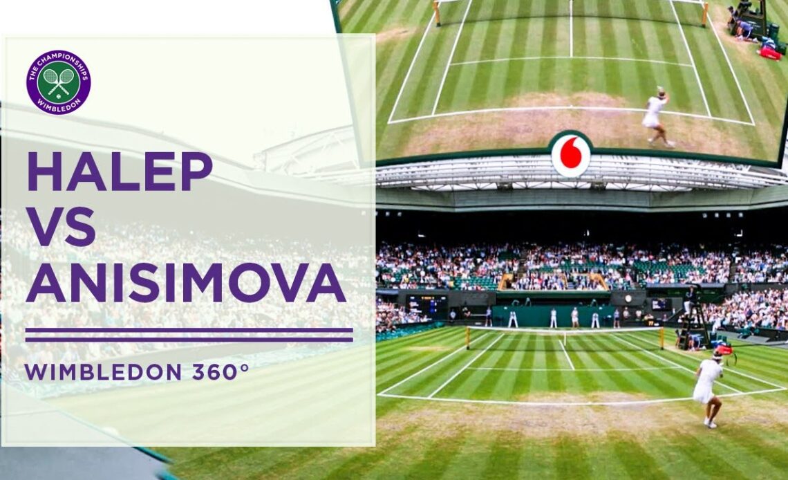 Simona Halep vs Amanda Anisimova | Wimbledon Uncovered in 360° | Wimbledon 2022