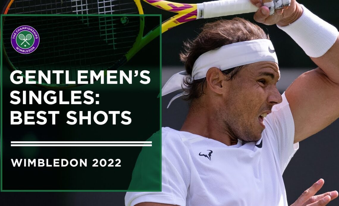 The Best Shots of the Gentlemen's Singles Draw | Wimbledon 2022