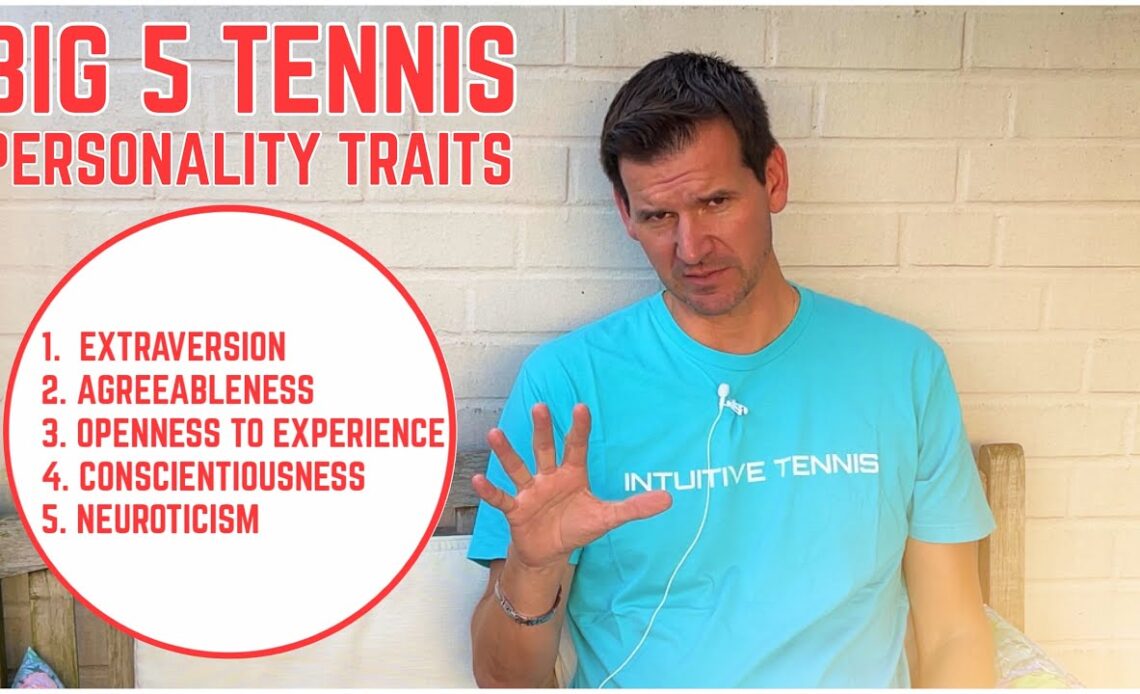 The Big 5 Personality Traits and How They Relate to Tennis Players