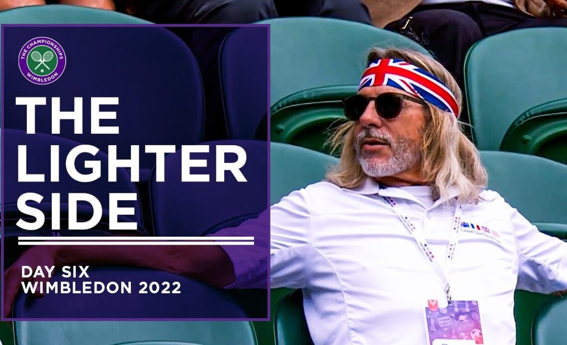 The Lighter Side | Day Six | Wimbledon 2022