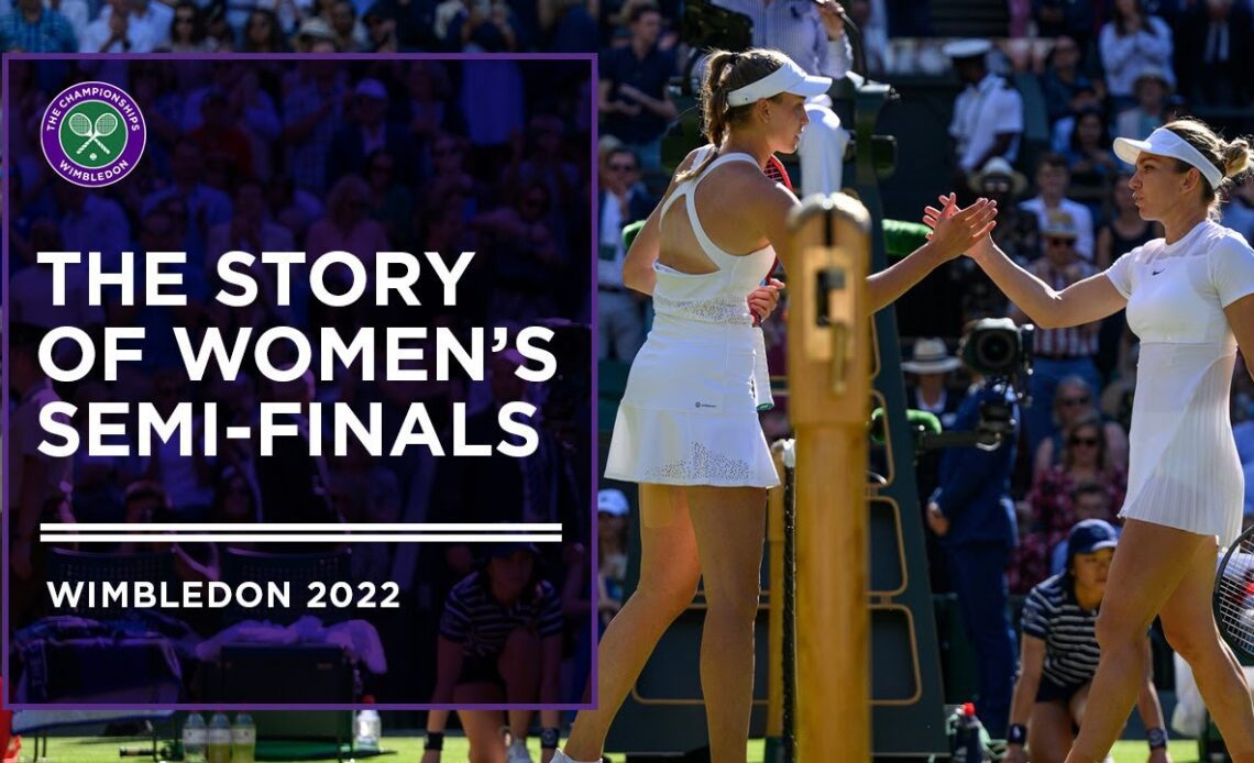 The Story of the Women's Semi-Finals | Wimbledon 2022