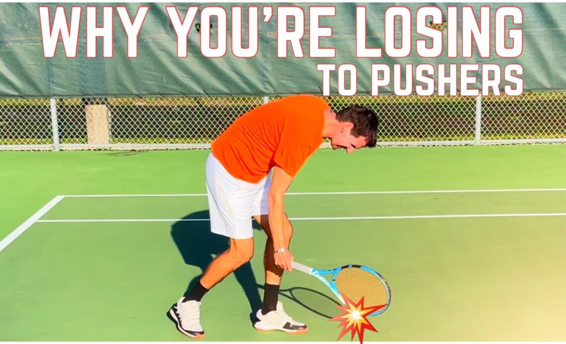 Why You Are Losing to Pushers (Defensive Tennis Players)
