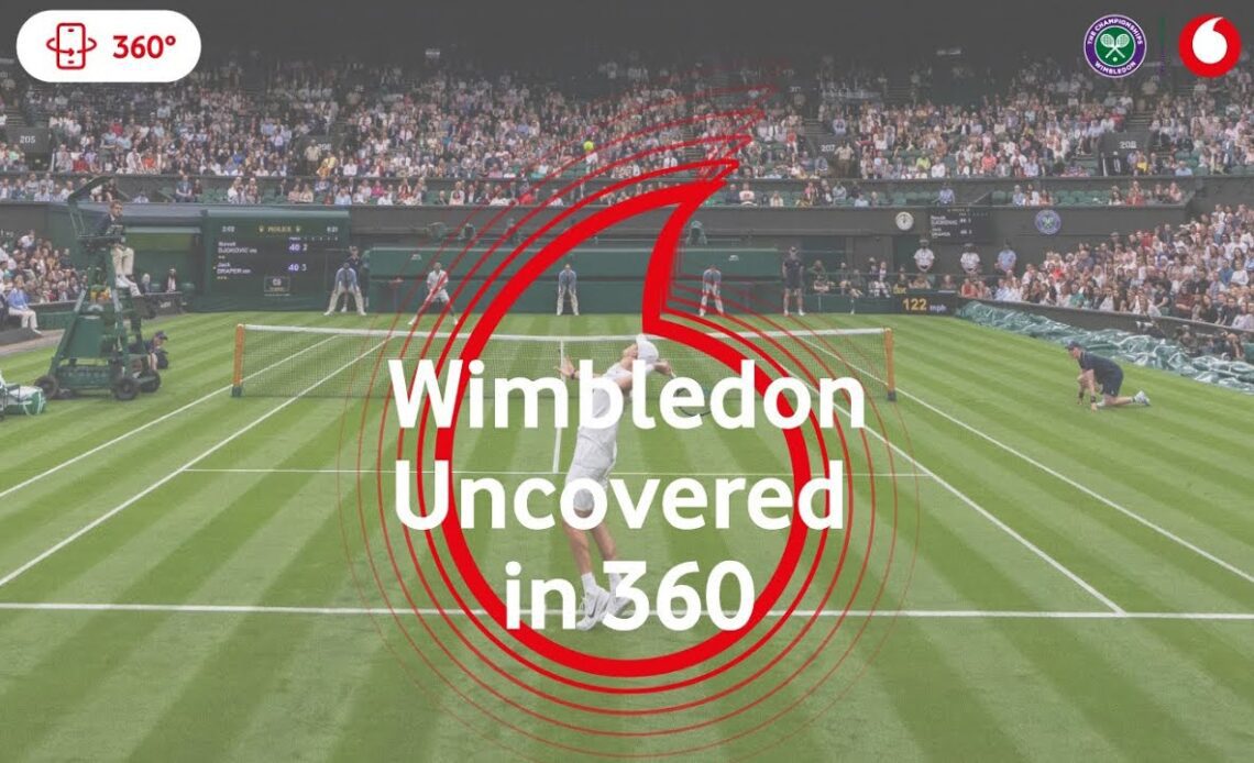 Wimbledon Uncovered in 360, Day 12 - Powered by Vodafone