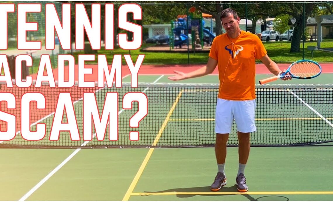 Are Tennis Academies a Scam?