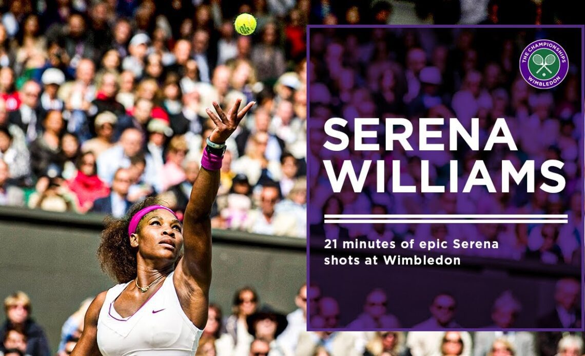 21 Minutes of Incredible Serena Williams Points at Wimbledon