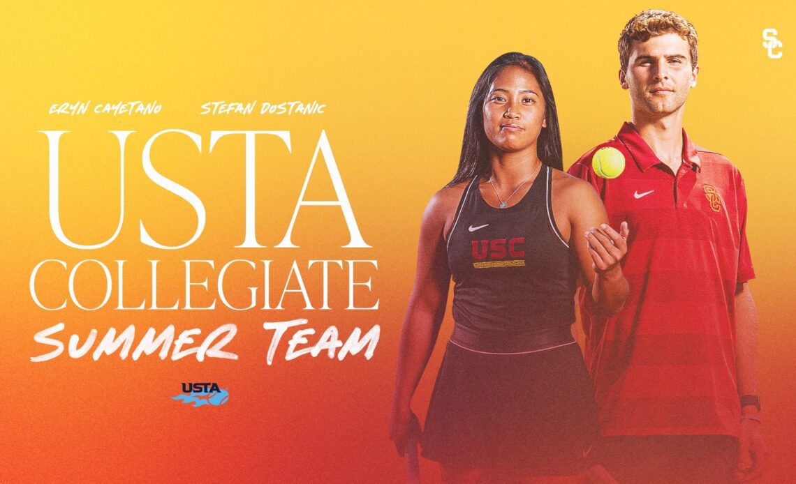 USC's Eryn Cayetano, Stefan Dostanic Named to USTA Collegiate Summer Team