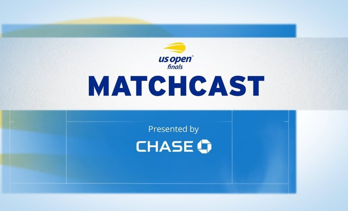 2022 US Open Final | Carlos Alcaraz vs. Casper Ruud | MatchCast Presented by Chase
