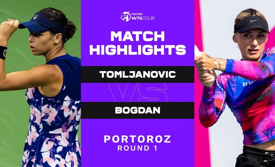 Ajla Tomljanovic vs. Ana Bogdan | 2022 Portoroz Round 1 | WTA Match Highlights