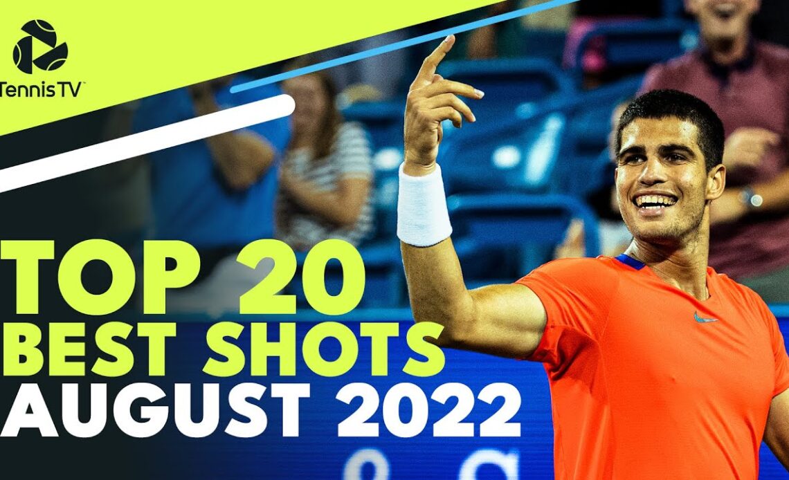 Alcaraz Madness, Medvedev Defence & Nadal Athleticism | Top 20 Best Shots & Rallies: August 2022