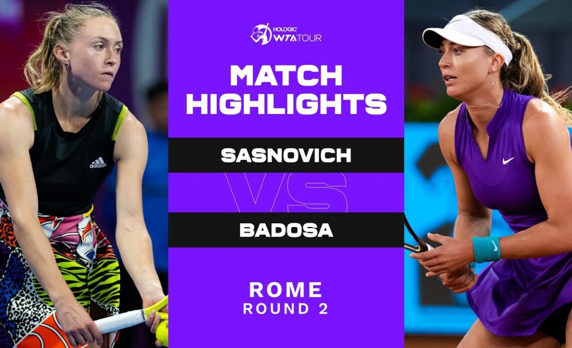 Aliaksandra Sasnovich vs. Paula Badosa | 2022 Rome Round 2 | WTA Match Highlights