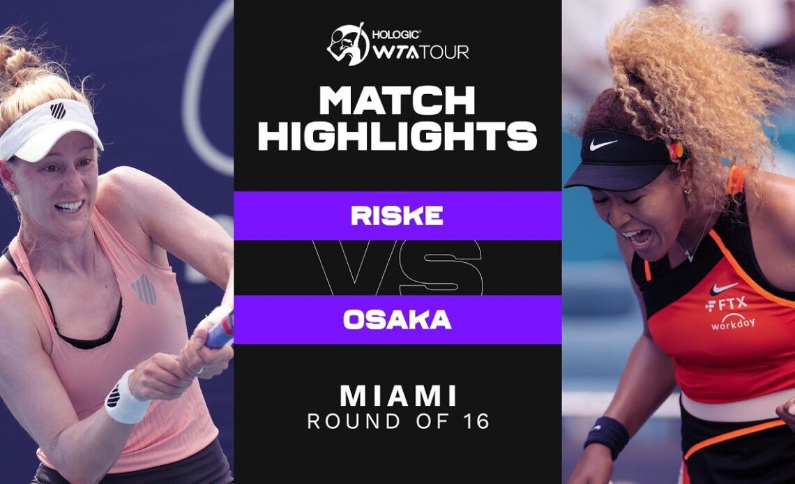 Alison Riske vs. Naomi Osaka | 2022 Miami Round of 16 | WTA Match Highlights