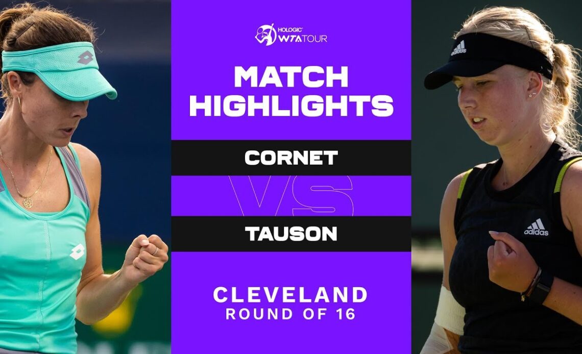 Alizé Cornet vs. Clara Tauson | 2022 Cleveland Round of 16 | WTA Match Highlights