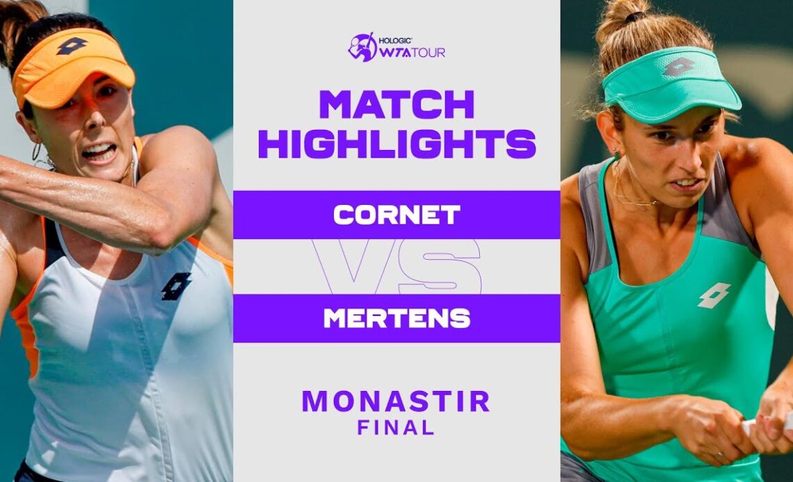 Alizé Cornet vs. Elise Mertens | 2022 Monastir Final | WTA Match Highlights
