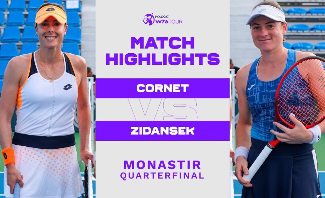 Alizé Cornet vs. Tamara Zidansek | 2022 Monastir Quarterfinal | WTA Match Highlights