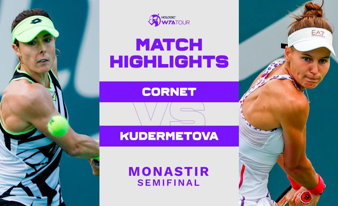 Alizé Cornet vs. Veronika Kudermetova | 2022 Monastir Semifinal | WTA Match Highlights