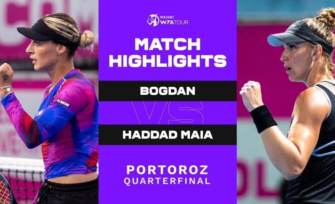 Ana Bogdan vs. Beatriz Haddad Maia | 2022 Portoroz Quarterfinal | WTA Match Highlights