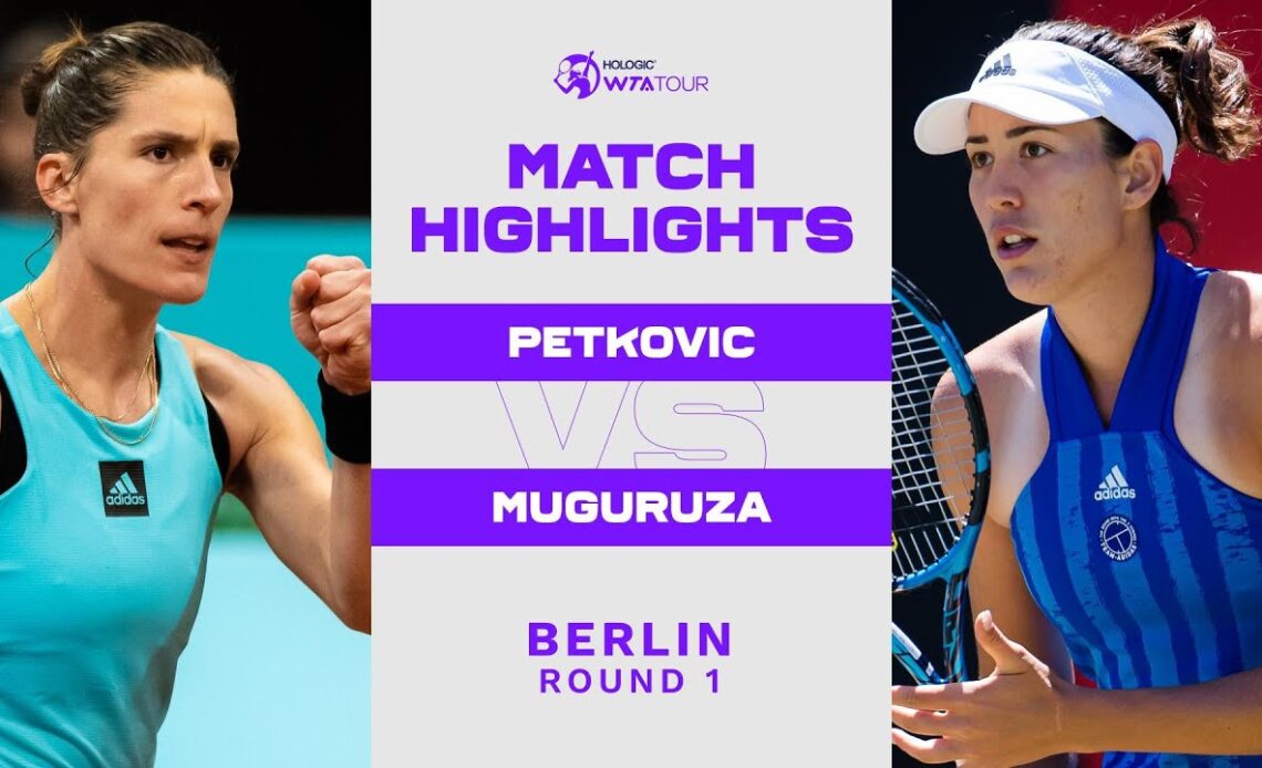 Andrea Petkovic vs. Garbiñe Muguruza | 2022 Berlin Round 1 | WTA Match Highlights