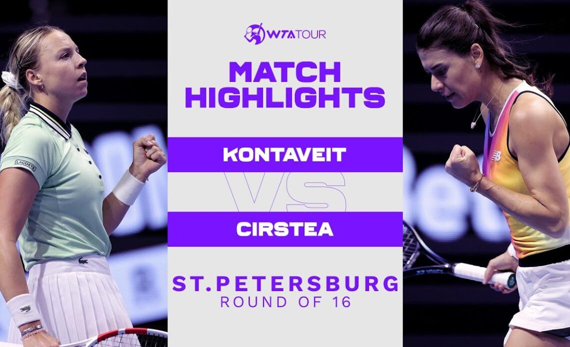 Anett Kontaveit vs. Sorana Cirstea | 2022 St. Petersburg Round of 16 | WTA Match Highlights
