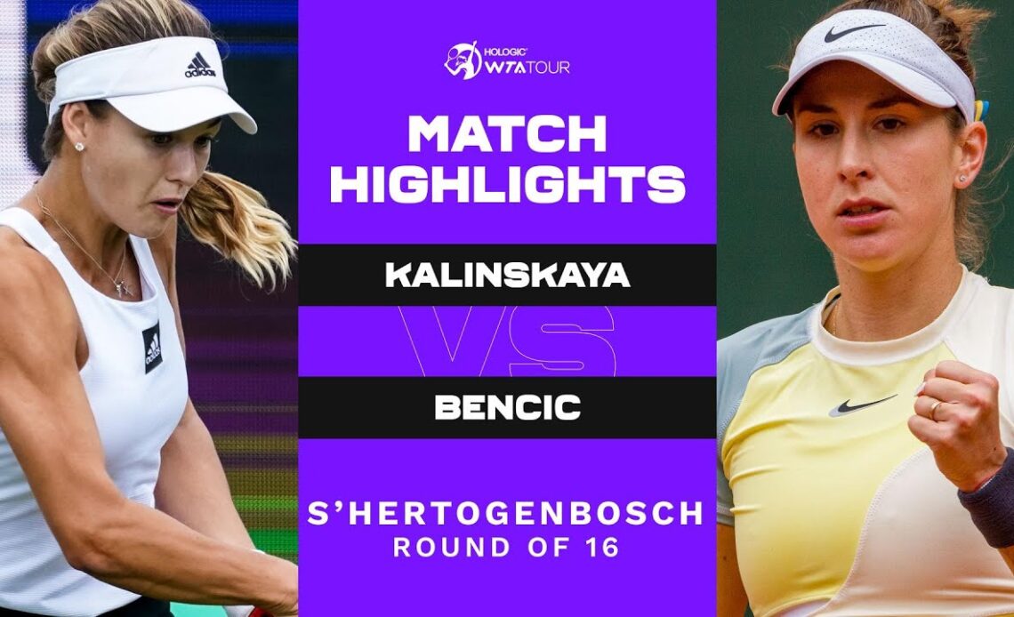Anna Kalinskaya vs. Belinda Bencic | 2022 s-Hertogenbosch Round of 16 | WTA Match Highlights