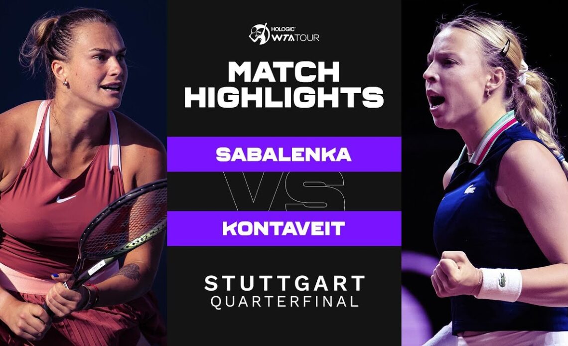 Aryna Sabalenka vs. Anett Konaveit | 2022 Stuttgart Quarterfinal | WTA Match Highlights