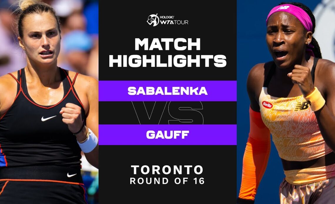 Aryna Sabalenka vs. Coco Gauff | 2022 Toronto Round of 16 | WTA Match Highlights