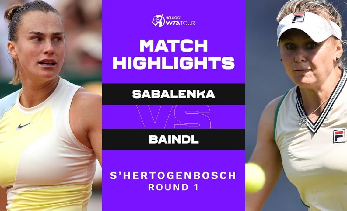 Aryna Sabalenka vs. Kateryna Baindl | 2022 s-Hertogenbosch Round 1 | WTA Match Highlights