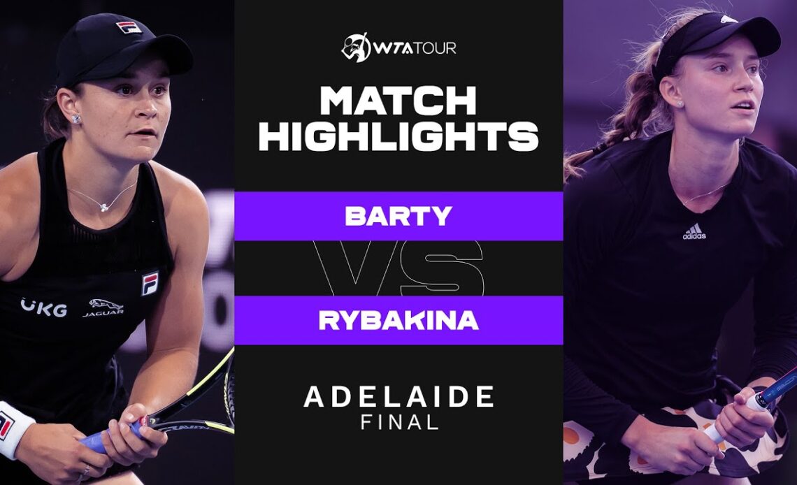 Ashleigh Barty vs. Elena Rybakina | 2022 Adelaide 500 Final | WTA Match Highlights