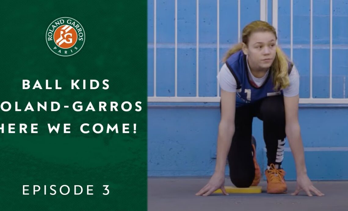 Ball Kids, Roland-Garros, here we come! - Episode 3 | Roland-Garros