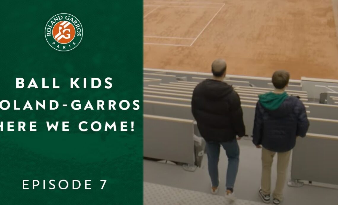 Ball Kids, Roland-Garros, here we come! - Episode 7 | Roland-Garros