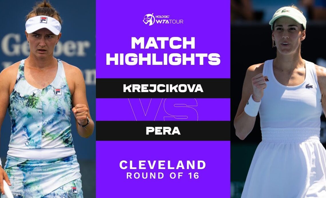 Barbora Krejcikova vs. Bernarda Pera | 2022 Cleveland Round of 16 | WTA Match Highlights