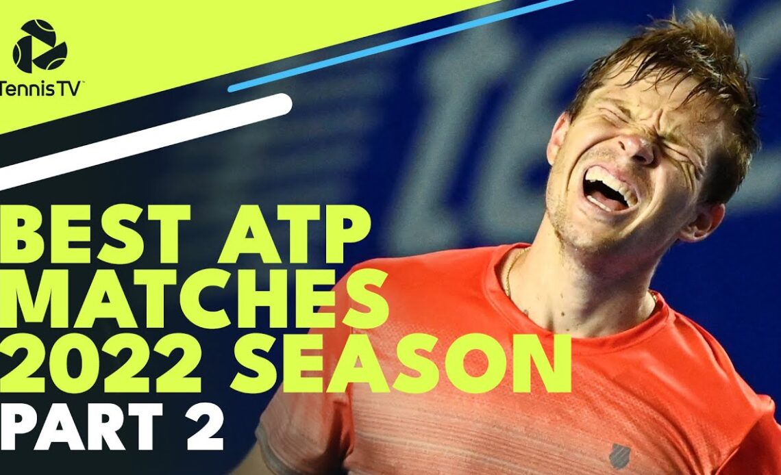 Best ATP Tennis Matches in 2022: Part 2