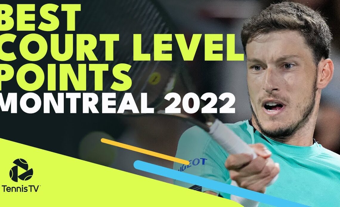 Best Court-Level Tennis Points | Montreal 2022