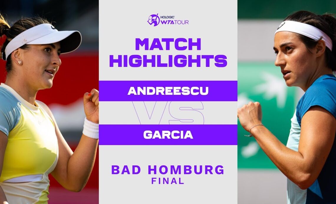 Bianca Andreescu vs. Caroline Garcia | 2022 Bad Homburg Final | WTA Match Highlights