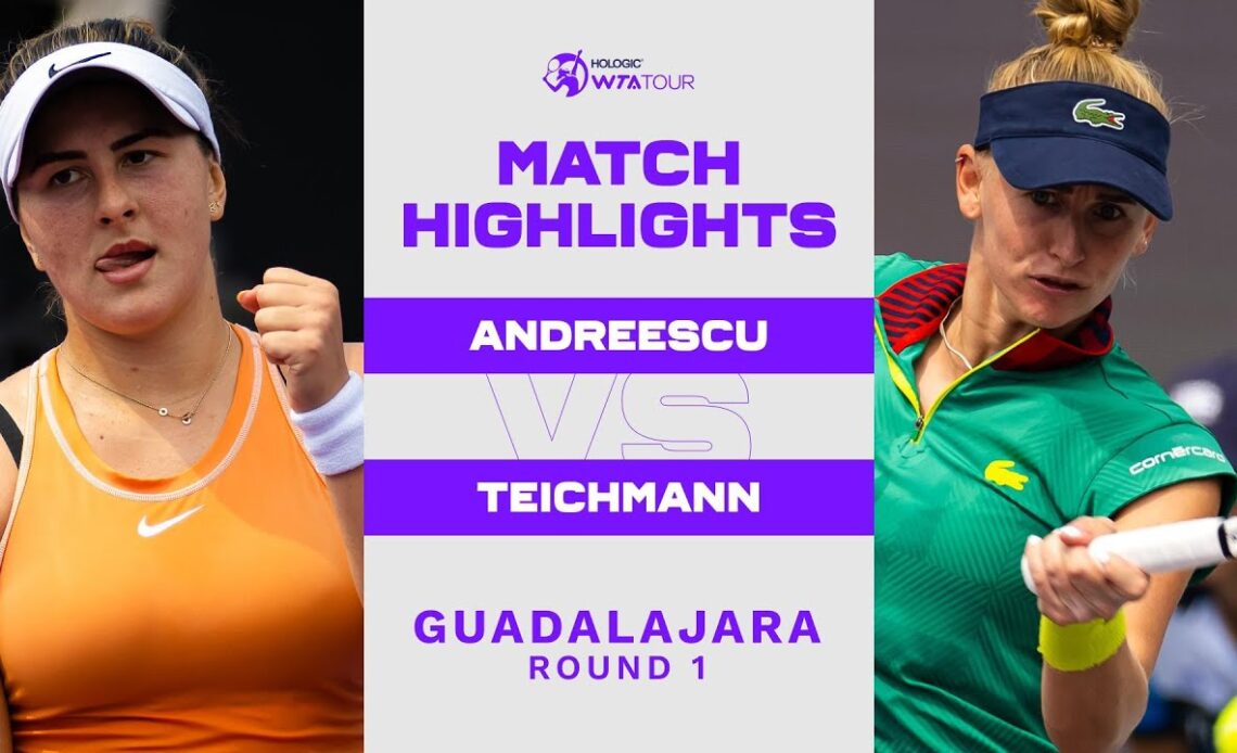 Bianca Andreescu vs. Jil Teichmann | 2022 Guadalajara Round 1 | WTA Match Highlights