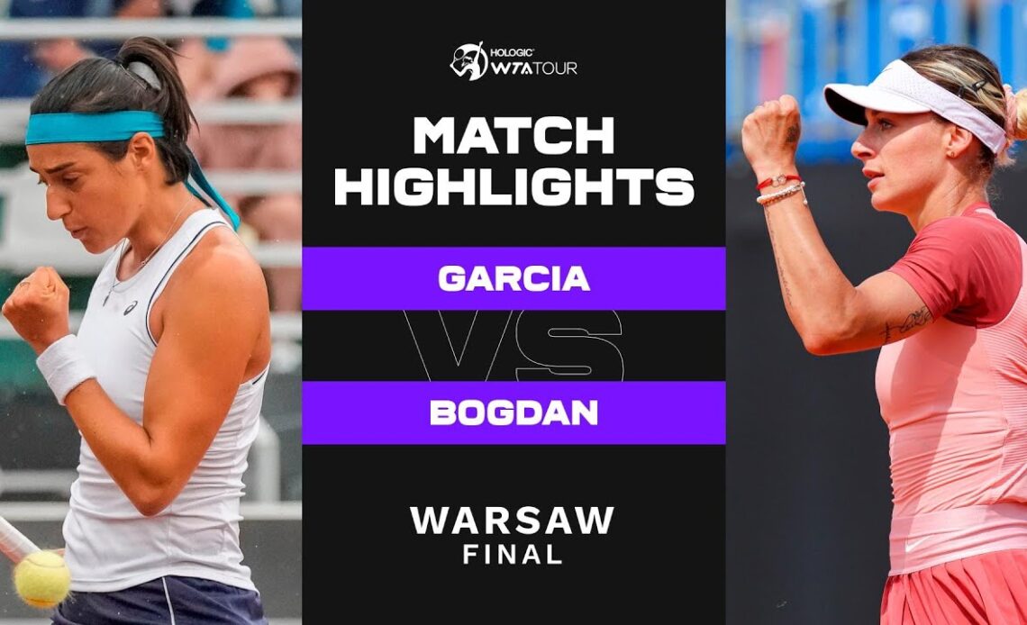 Caroline Garcia vs. Ana Bogdan | 2022 Warsaw Final | WTA Match Highlights