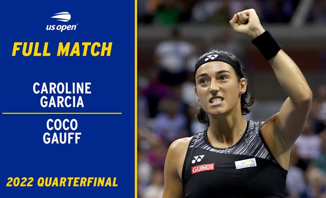 Caroline Garcia vs. Coco Gauff Full Match | 2022 US Open Quarterfinal