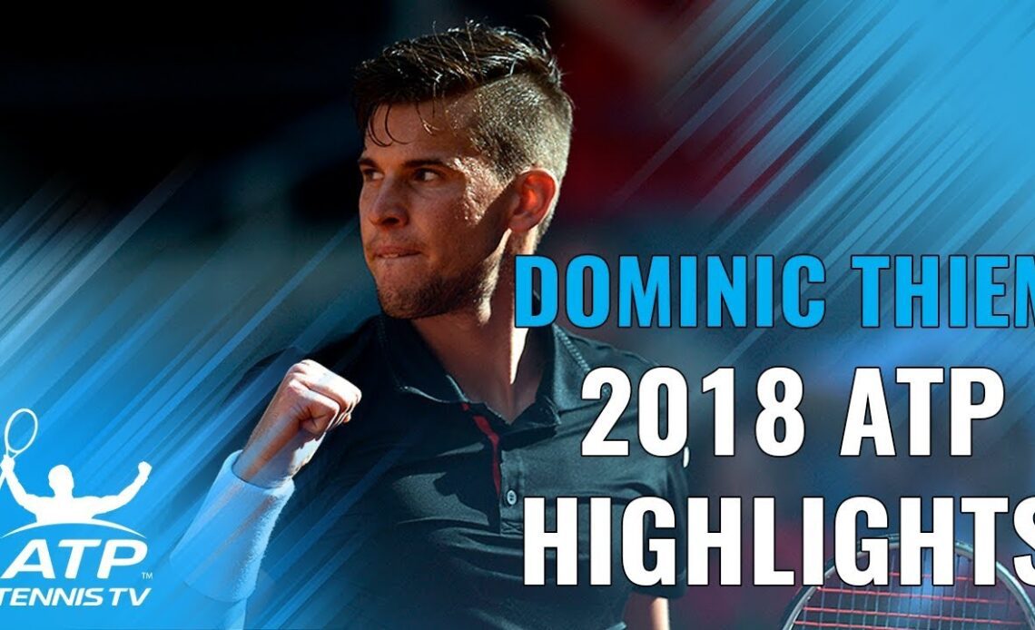 DOMINIC THIEM: 2018 ATP Highlight Reel