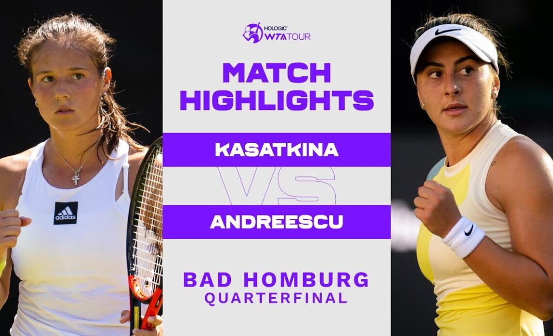 Daria Kasatkina vs. Bianca Andreescu | 2022 Bad Homburg Quarterfinal | WTA Match Highlights